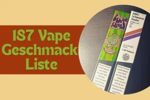 Home | Vapepenzone Deutschland 187 Vape Geschmack Liste: 24 Aromen Auf Einen Blick