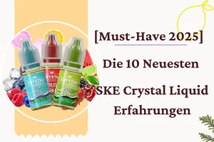 Crystal Vape Liquid Erfahrungen: Die TOP 10 beliebtesten Aromenural