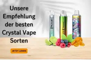 Crystal Vape Sorten: 9 beliebte Aromen, die du kennen solltest