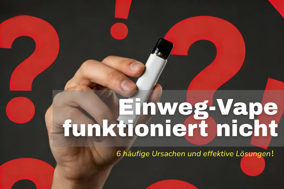 Einweg-Vape funktioniert nicht 6 häufige Ursachen und effektive Lösungen！