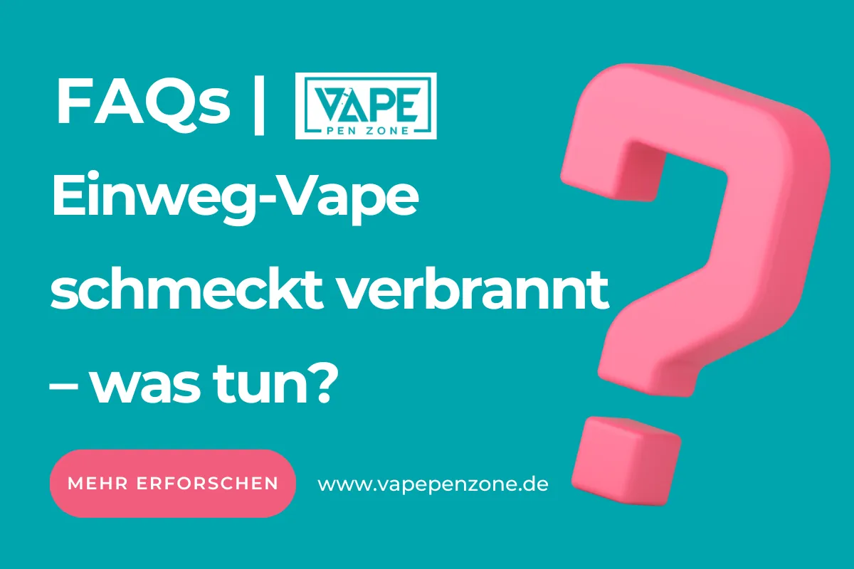 Einweg-Vape schmeckt verbrannt – was tun