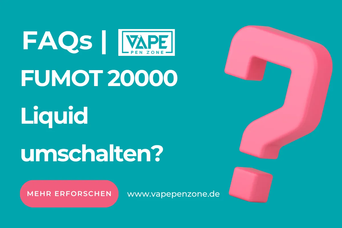 Fumot 20000 Liquid Umschalten? | Vapepenzone Deutschland FUMOT 20000 Liquid umschalten