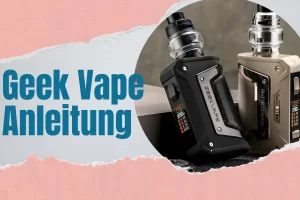 Geek Vape Anleitung