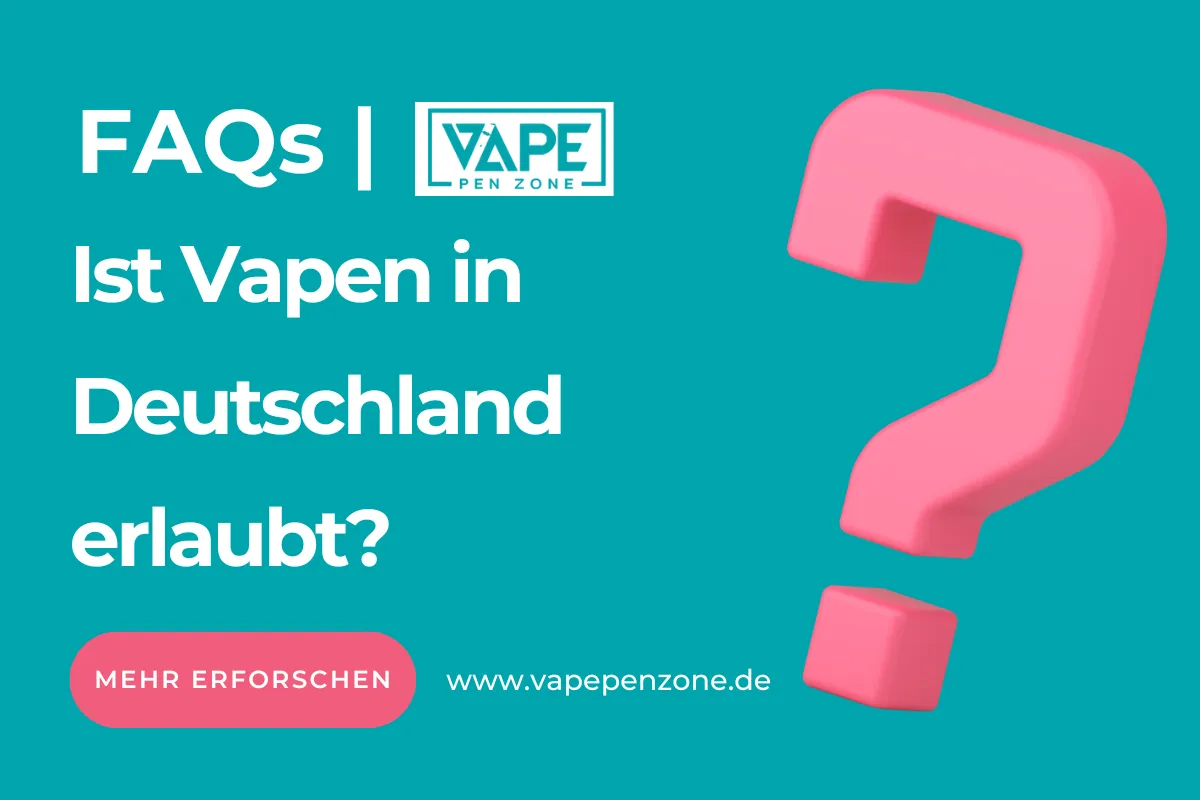Ist Vapen In Deutschland Erlaubt? | Vapepenzone Deutschland Ist Vapen in Deutschland erlaubt