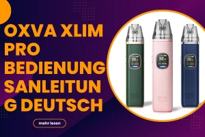 Home | Vapepenzone Deutschland OXVA Xlim Pro Bedienungsanleitung Deutsch