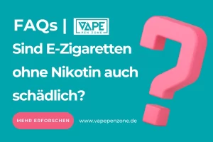 E-Zigarette Ohne Nikotin | Vapepenzone Deutschland Sind E-Zigaretten ohne Nikotin auch schädlich