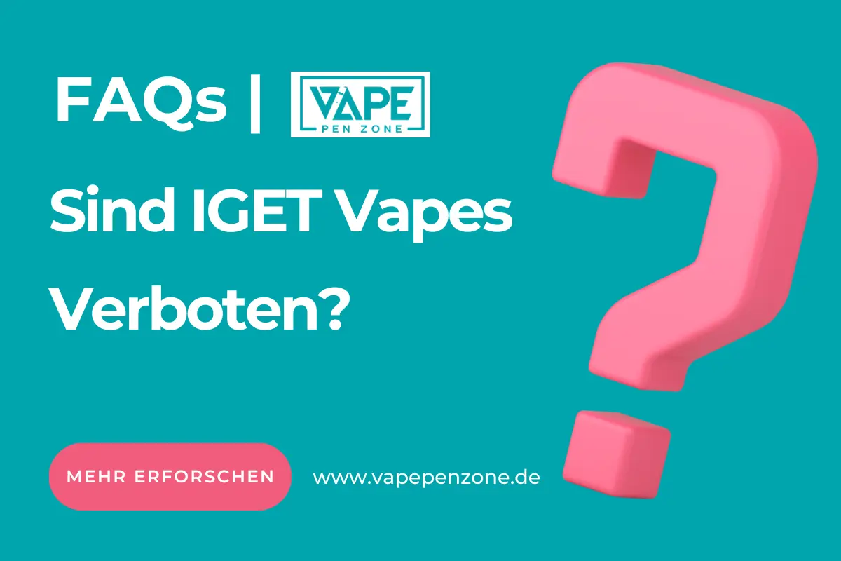 Sind IGET-Vapes Verboten?