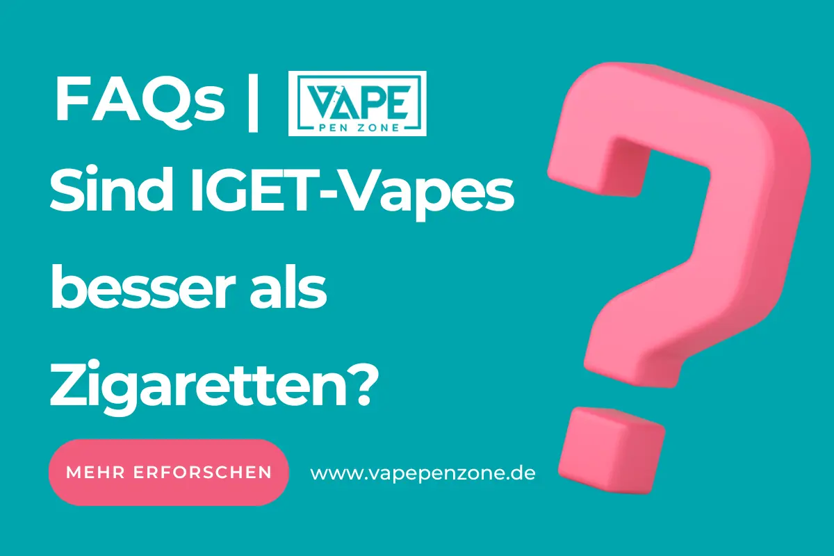 Sind IGET-Vapes besser als Zigaretten?