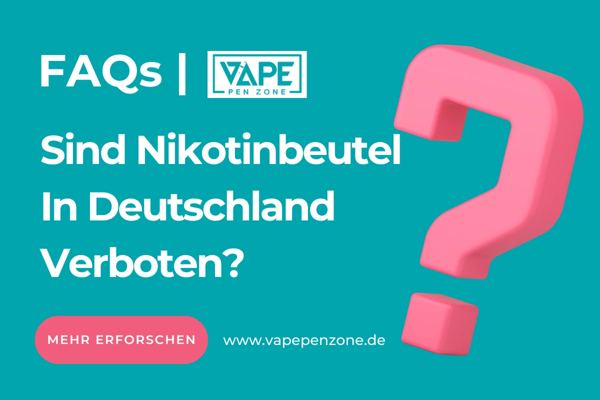 Sind Nikotinbeutel In Deutschland Verboten