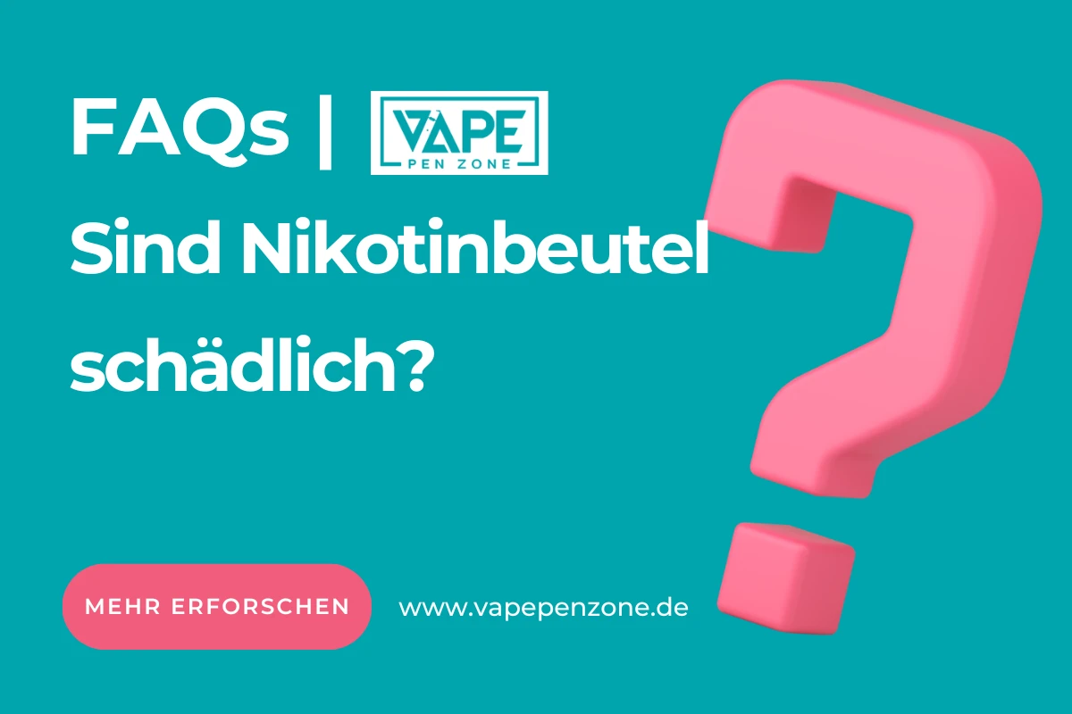 Sind Nikotinbeutel schädlich？