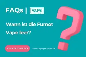 Wann ist die Fumot Vape leer?