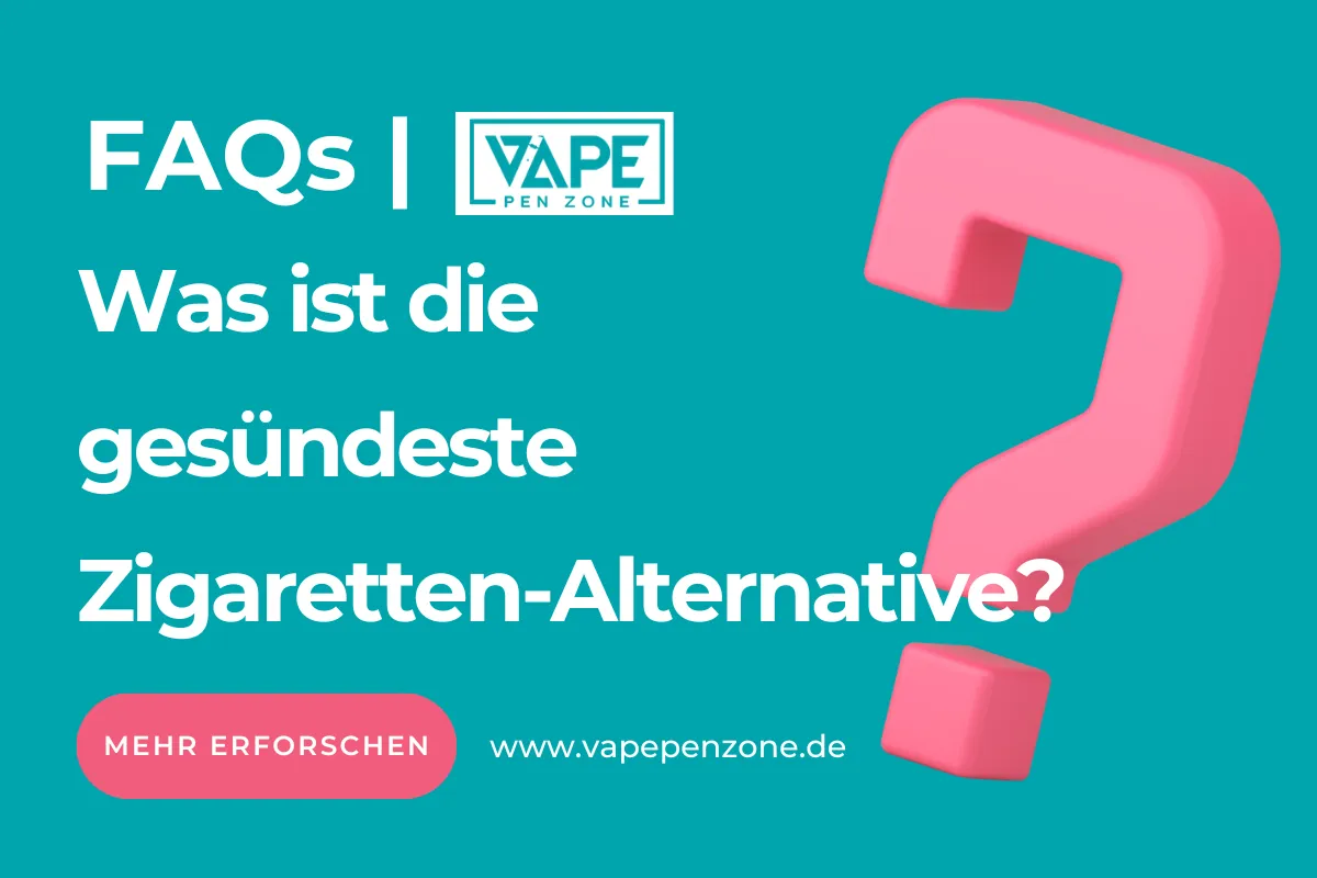 Was Ist Die Gesündeste Zigaretten-Alternative? | Vapepenzone Deutschland Was ist die gesündeste Zigaretten-Alternative