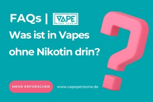 E-Zigarette Ohne Nikotin | Vapepenzone Deutschland Was ist in Vapes ohne Nikotin drin