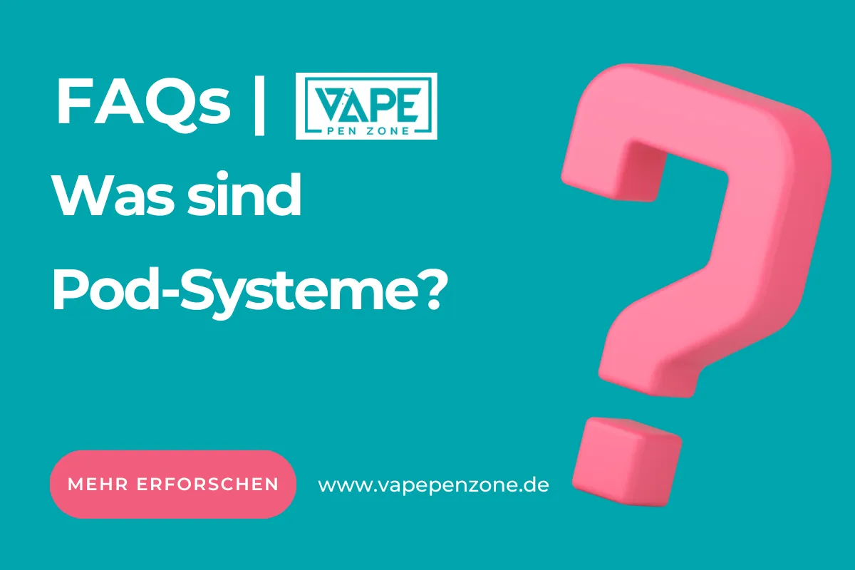Was Sind Pod-Systeme? | Vapepenzone Deutschland Was sind Pod-Systeme