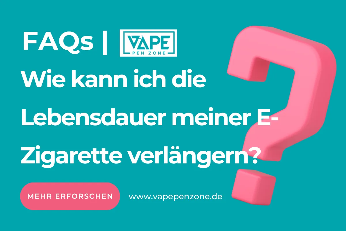 Wie Kann Ich Die Lebensdauer Meiner E-Zigarette Verlängern? | Vapepenzone Deutschland Wie kann ich die Lebensdauer meiner E-Zigarette verlängern