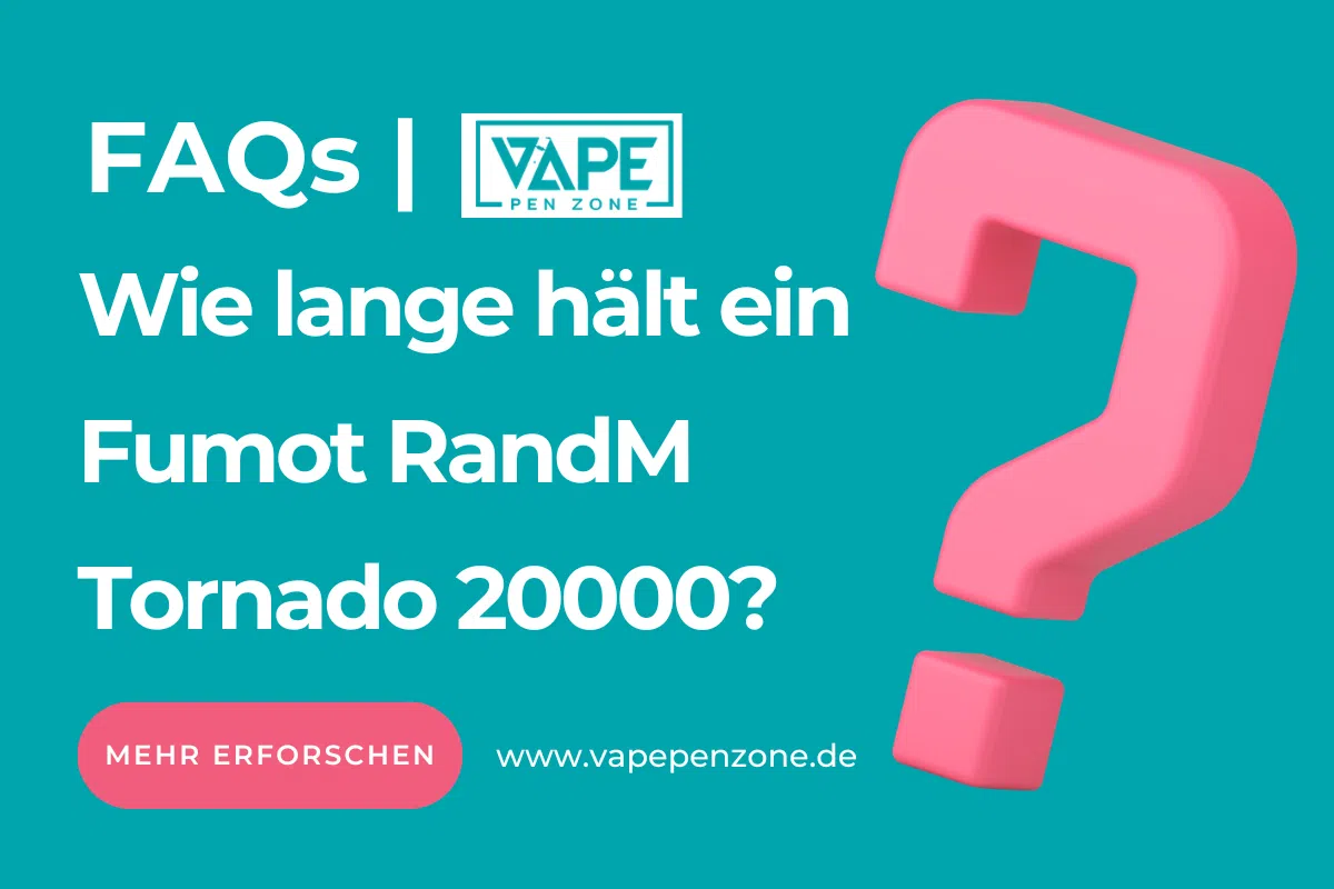 Wie Lange Hält Ein Fumot Randm Tornado 20000? | Vapepenzone Deutschland Wie lange hält ein Fumot RandM Tornado 20000