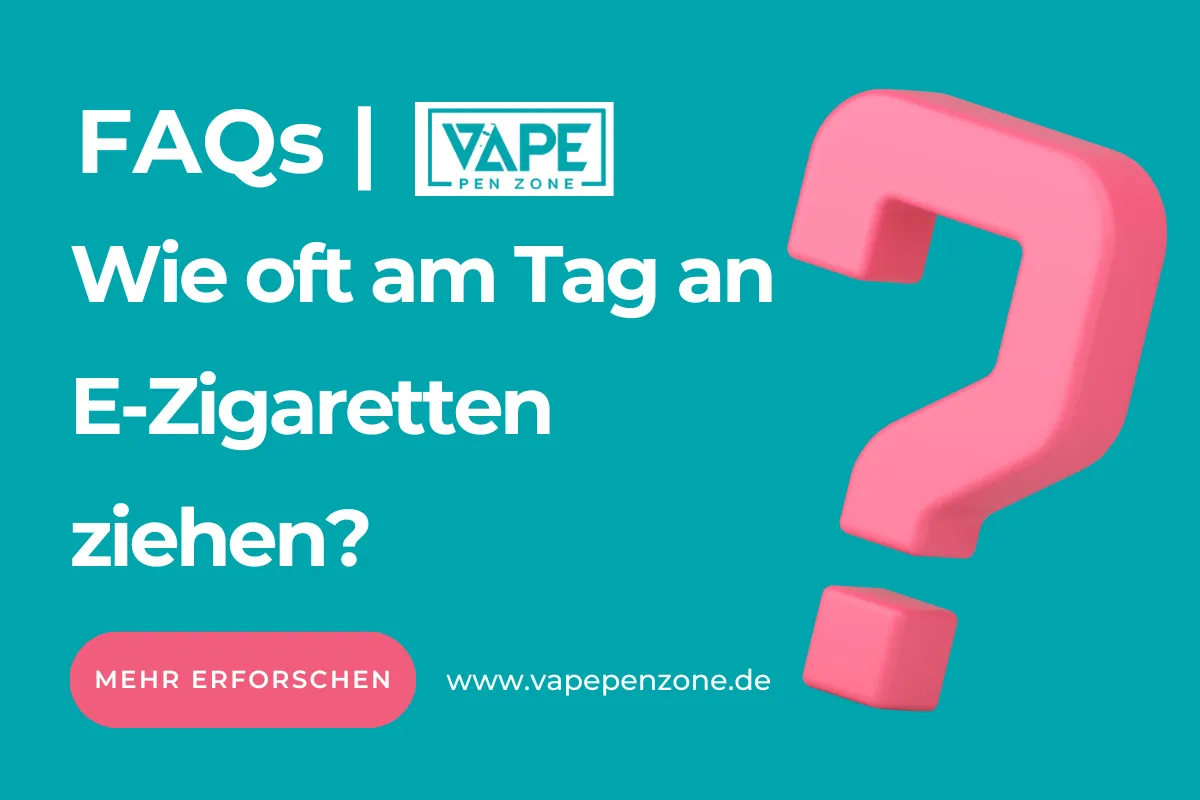 Wie Oft Am Tag An E-Zigaretten Ziehen? | Vapepenzone Deutschland Wie oft am Tag an E-Zigaretten ziehen?