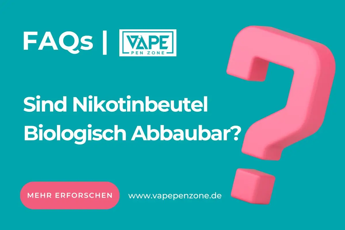 Sind Nikotinbeutel Biologisch Abbaubar?