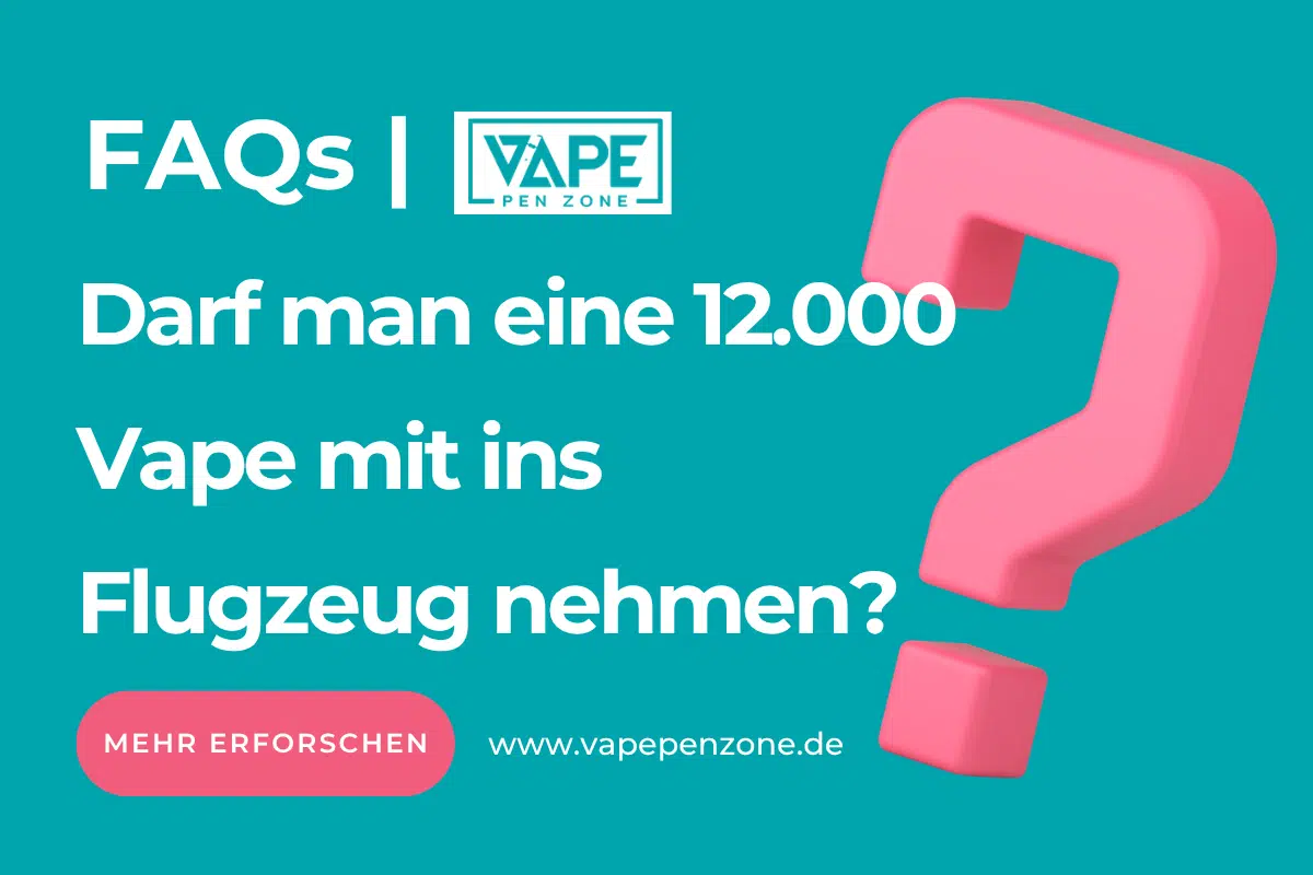 Darf Man Eine 12.000 Vape Mit Ins Flugzeug Nehmen? | Vapepenzone Deutschland Darf man eine 12.000 Vape mit ins Flugzeug nehmen