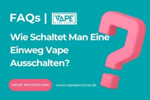 Home | Vapepenzone Deutschland Wie Schaltet Man Eine Einweg Vape Ausschalten?