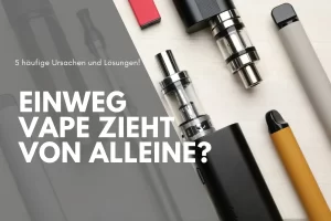 Home | Vapepenzone Deutschland Einweg Vape Zieht von Alleine? 5 häufige Ursachen und Lösungen!