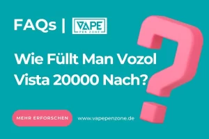 Wie Füllt Man Vozol Vista 20000 Nach?