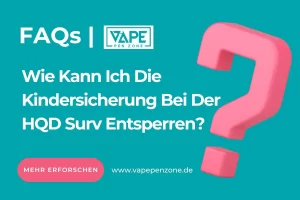 Home | Vapepenzone Deutschland Wie Entsperre Ich Die Kindersicherung der HQD Surv?