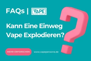 Home | Vapepenzone Deutschland Kann Eine Einweg Vape Explodieren?