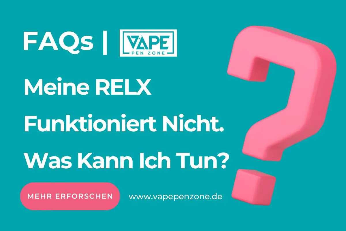 Meine RELX Funktioniert Nicht. Was Kann Ich Tun?