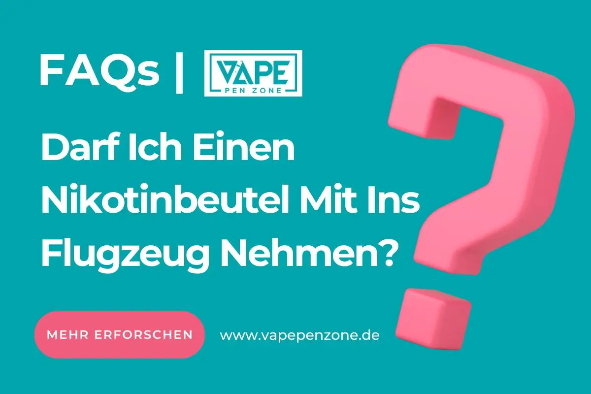 Darf Ich Einen Nikotinbeutel Mit Ins Flugzeug Nehmen?