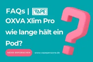 OXVA Xlim Pro wie lange hält ein Pod