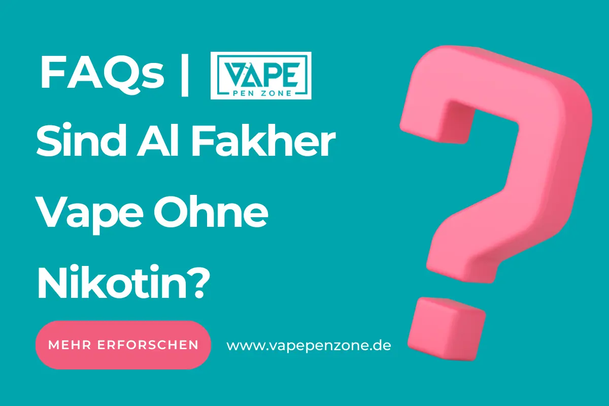 Sind Al Fakher Vape Ohne Nikotin? | Vapepenzone Deutschland Sind Al Fakher Vape Ohne Nikotin?