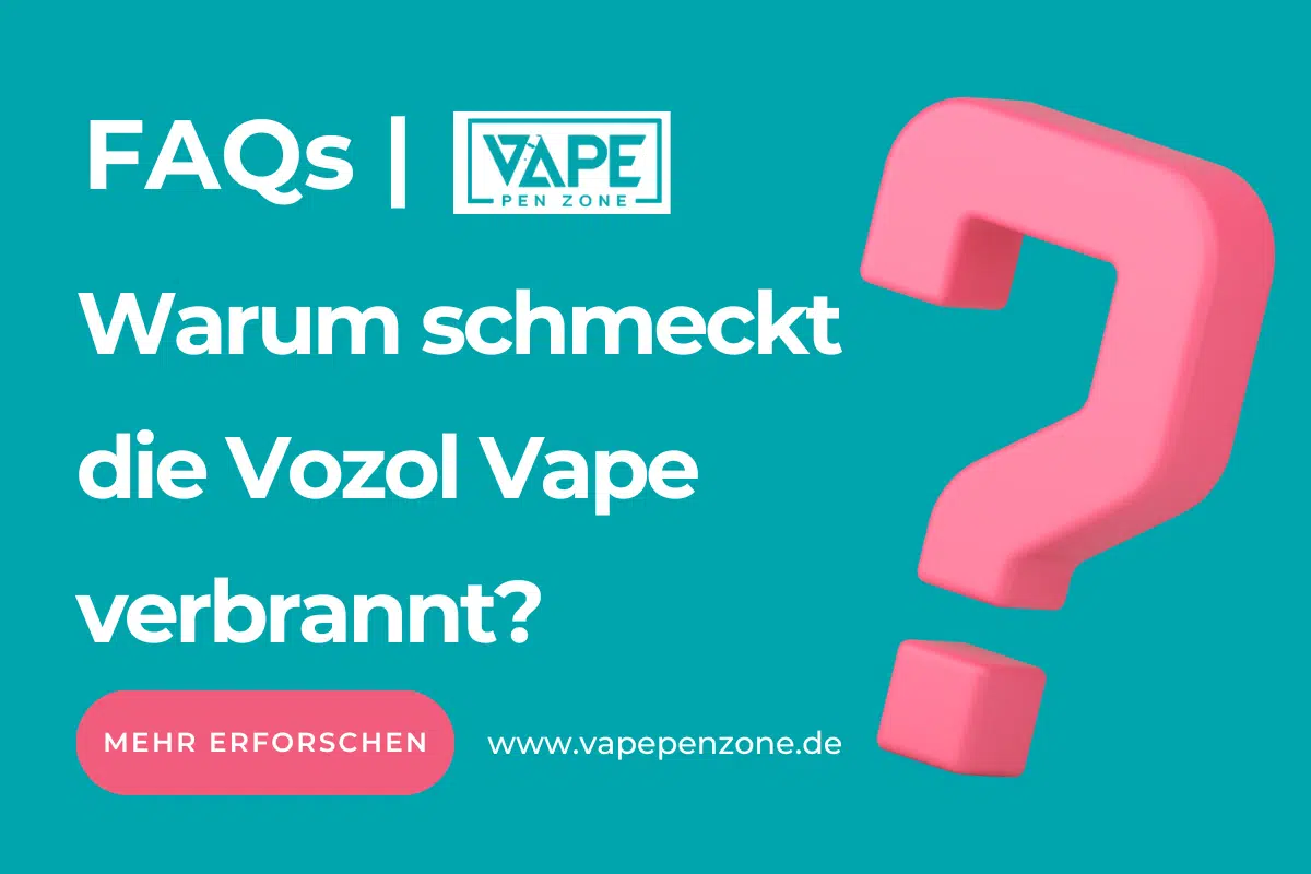 Warum Schmeckt Die Vozol Vape Verbrannt? | Vapepenzone Deutschland Vozol Vape Schmeckt Verbrannt