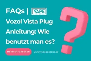 Vozol Vista Plug Anleitung: Wie Benutzt Man Es?