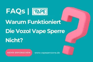Warum Funktioniert Die Vozol Vape Sperre Nicht?