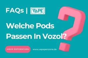 Welche Pods Passen In Vozol?