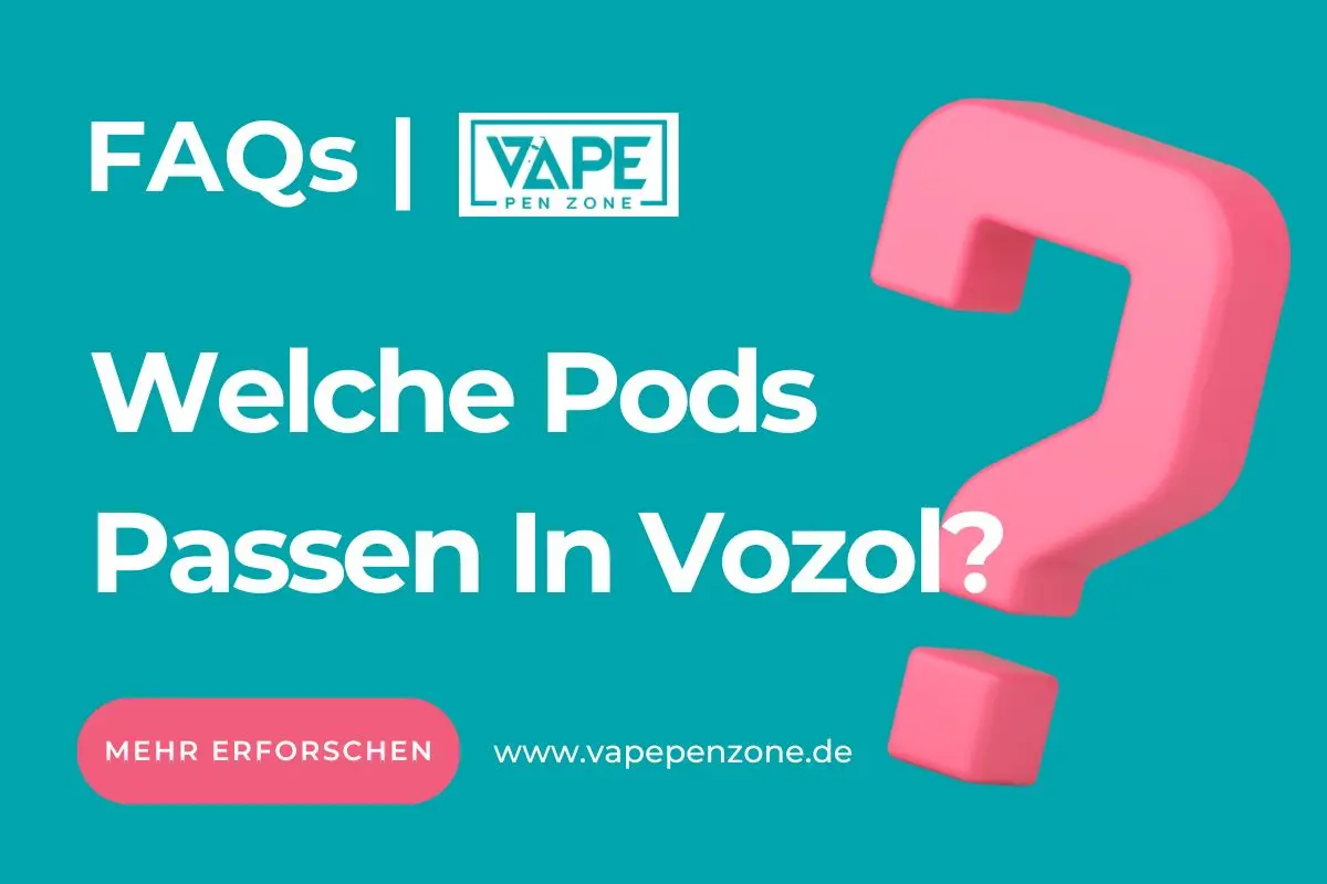 Welche Pods Passen In Vozol?