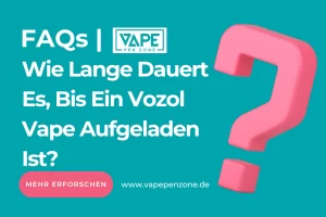 Wie Lange Dauert Es, Bis Ein Vozol Vape Aufgeladen Ist