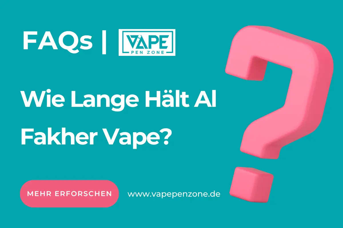 Wie Lange Hält Al Fakher Vape?