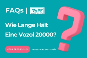 Wie Lange Hält Eine Vozol 20000?