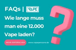 Home | Vapepenzone Deutschland Wie lange muss man eine 12.000 Vape laden