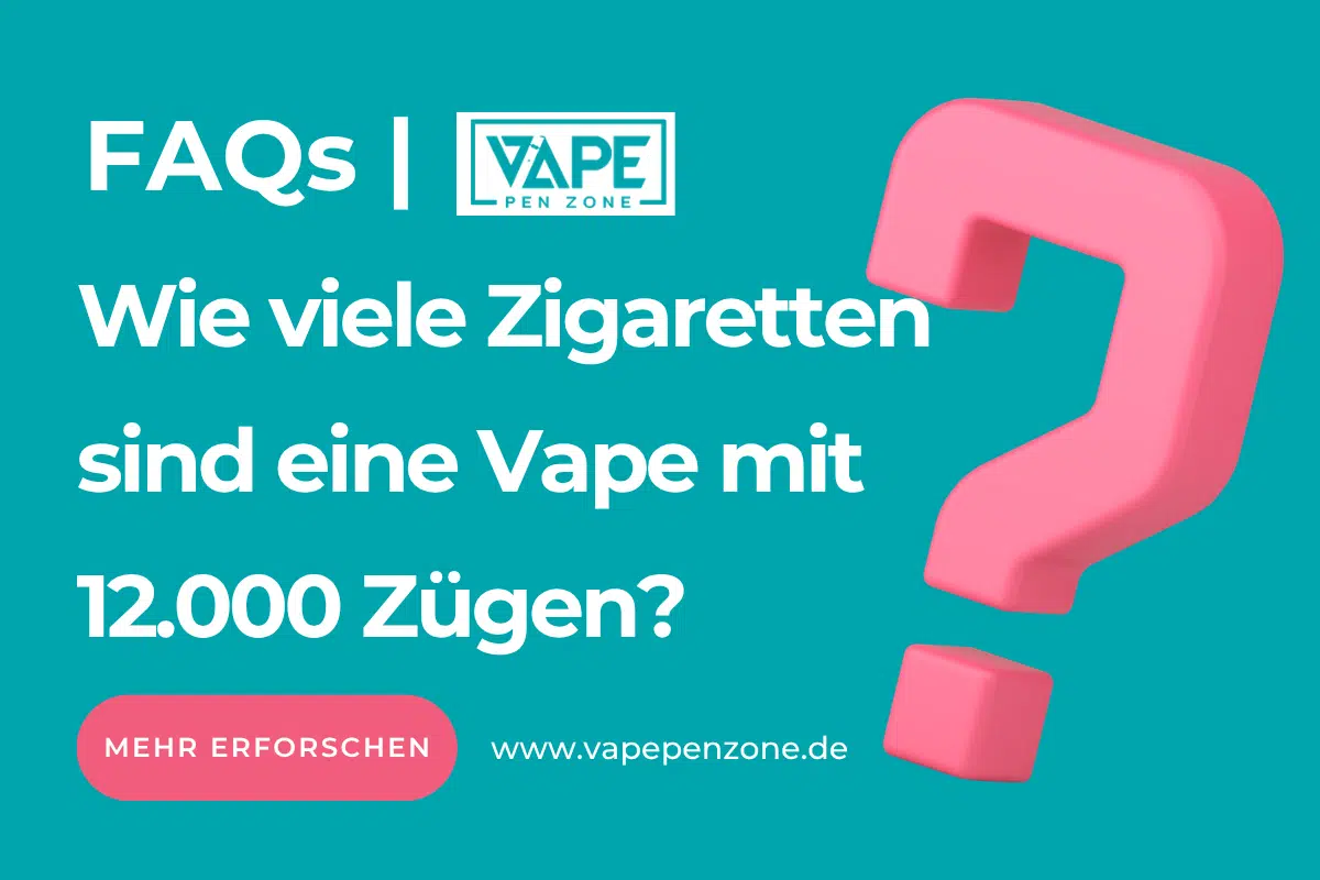 Wie Viele Zigaretten Sind Eine Vape Mit 12000 Zügen? | Vapepenzone Deutschland Wie viele Zigaretten sind eine Vape mit 12000 Zügen